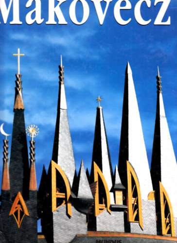 Gerle J�nos - Makovecz Imre m�helye (Tervek, �p�letek, �r�sok, interj�k)- Magyar �p�t�m�v�szet 1.