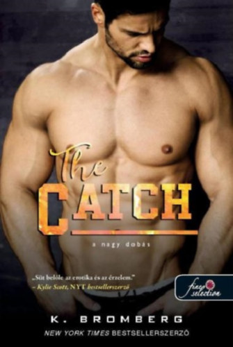 K. Bromberg - The Catch - A nagy dobás