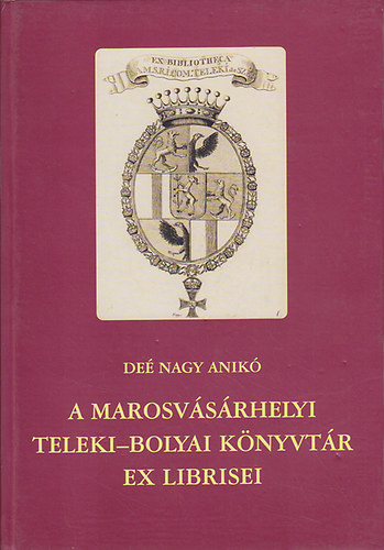 De Nagy Anik - A marosvsrhelyi Teleki-Bolyai knyvtr ex librisei