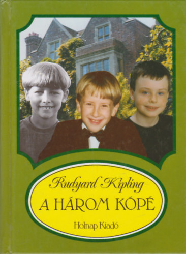 Rudyard Kipling - A h�rom k�p�
