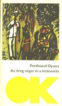 Ferdinand Oyono - Az öreg néger és a kitüntetés