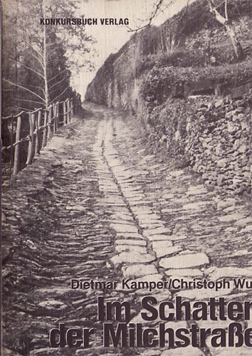 Dietmar Kamper-Christoph Wulf - Im Schatten der Milchstra�e