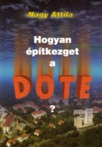 Nagy Attila - Hogyan ptkezget a DOTE?