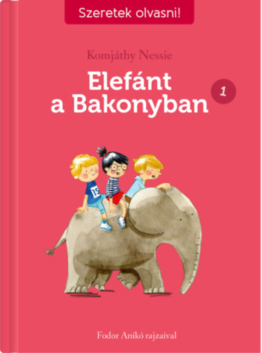 Komj�thy Nessie - Elef�nt a Bakonyban 1. - Szeretek olvasni!