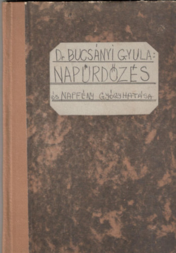 Dr. Bucsnyi Gyula - Napfrdzs s a napfny gygyhatsa