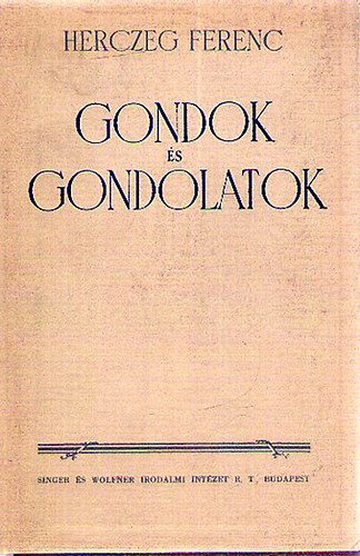 Herczeg Ferenc - Gondok �s gondolatok
