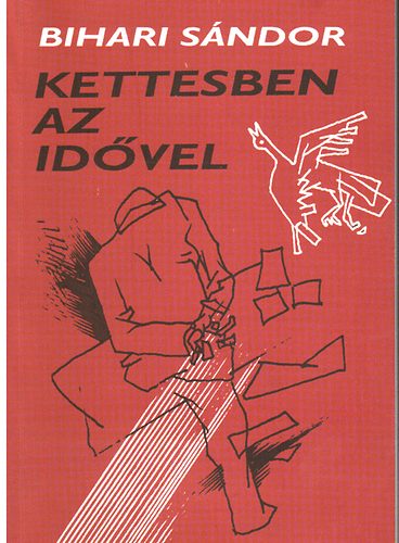 Bihari Sándor - Kettesben az idővel