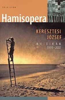 Keresztesi Jzsef - Hamisopera - kritikk 1999-2007