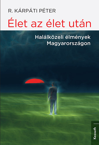 R. Krpti Pter - let az let utn - Hallkzeli lmnyek Magyarorszgon