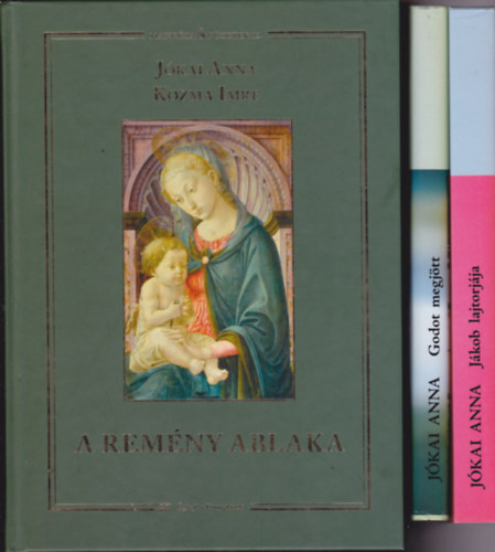 J�kai Anna - 5 db J�kai Anna k�nyv: Godot megj�tt + J�kob lajtorj�ja + Napok + J�kai Anna - Kozma Imre: A rem�ny ablaka + Szeg�ny Sud�r Anna