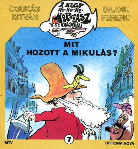 Csuk�s Istv�n; Sajdik Ferenc - Mit hozott a Mikul�s? A nagy Ho-Ho-Ho-Horg�sz kalandjai
