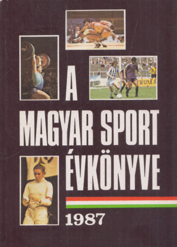 Szerk.: Ldonyi Lszl - A magyar sport vknyve 1987