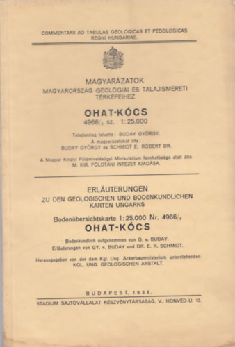 Schmidt Eligius Rbert Buday Gyrgy - Magyarzatok Magyarorszg geolgiai s talajismereti trkpeihez - Ohat-Kcs (Commentarii ad tabulas geologicas et pedologicas regni hungariae)