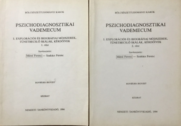 Szak�cs Ferenc M�rei Ferenc - Pszichodiagnosztikai vademecum I.- Explor�ci�s �s biogr�fiai m�dszerek, t�netbecsl� sk�l�k, k�rd��vek  1-2.