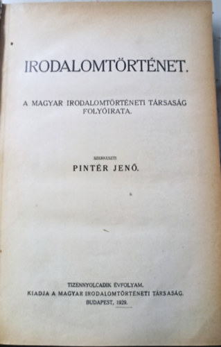 Dr. Pint�r Jen�  (szerk.) - Irodalomt�rt�net. - A magyar irodalomt�rt�neti t�rsas�g foly�irata(1928.�vfolyam)
