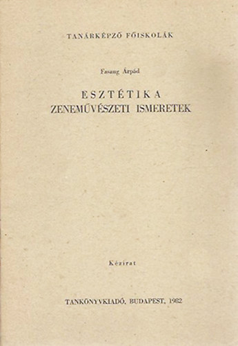 Fasang �rp�d - Eszt�tikai zenem�v�szeti ismeretek