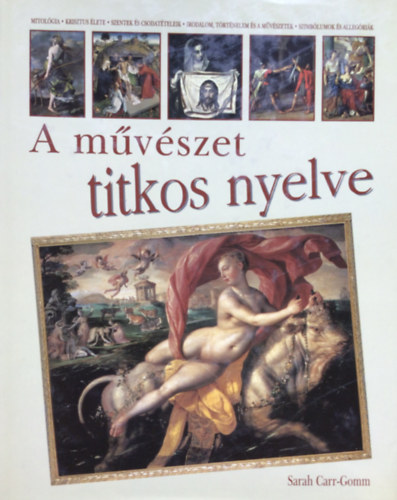 Sarah Carr-Gomm - A mvszet titkos nyelve
