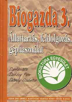 S�rk�zy P�ter-Sel�ndy Szabolcs - Biogazda 3. -�llattart�s, feldolgoz�s, g�phaszn�lat