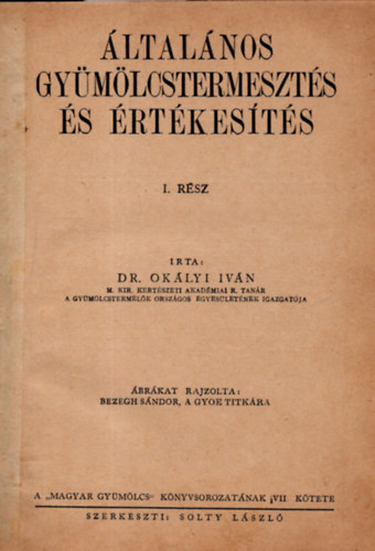 Dr. Okályi Iván - Általános gyümölcstermesztés és értékesítés I-II.
