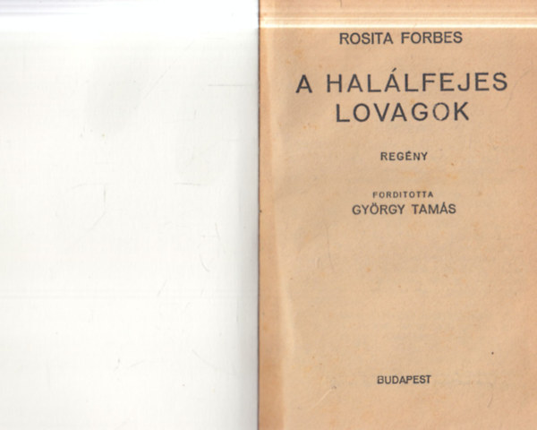 Rosita Forbes - A halálfejes lovagok