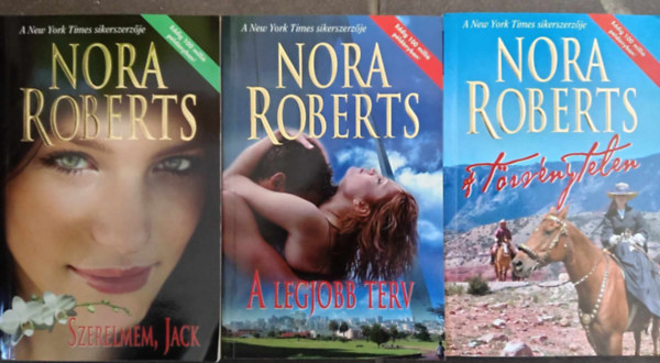 Nora Roberts - Jack's History teljes tril�gia (1.: Szerelmem, Jack / 2.: A legjobb terv / 3.: A t�rv�nytelen)