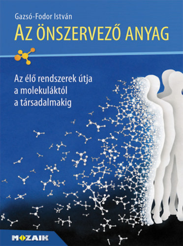 Gazs�-fodor Istv�n - Az �nszervez� anyag