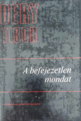 D�ry Tibor - A befejezetlen mondat I-III.