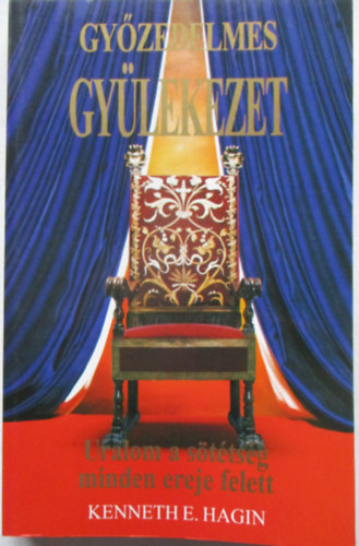 Kenneth E. Hagin - Gy�zedelmes gy�lekezet (uralom a s�t�ts�g minden ereje felett)