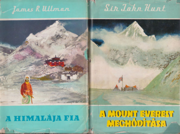 Sir John Hunt James R. Ullman - 2 db. Világjárók (A Himalája fia + A Mount Everest meghódítása)