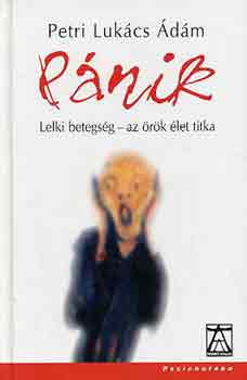 Petri Luk�cs �d�m - P�nik - Lelki betegek - az �r�k �let titka