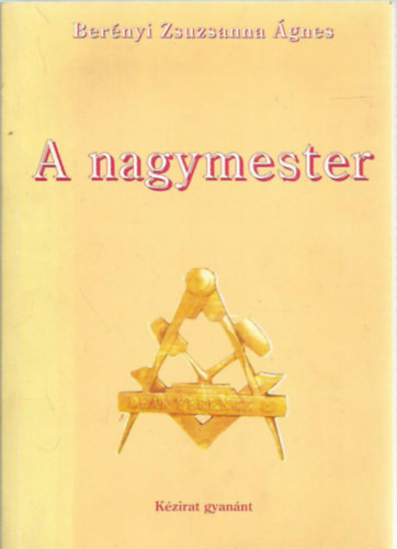 Ber�nyi Zsuzsanna �gnes - A nagymester