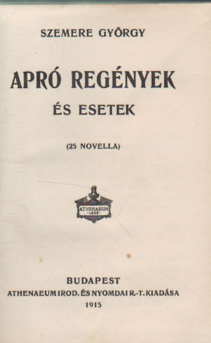 Szemere Gyrgy - Apr regnyek s esetek (25 novella)