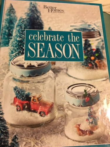 Celebrate the Season (Better Homes and Gardens)