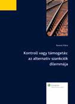Kerezsi Klára - Kontroll vagy támogatás: az alternatív szankciók dilemmája