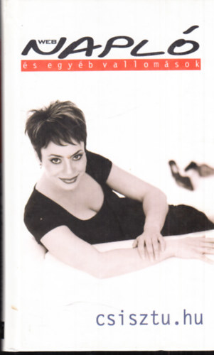 Csisztu Zsuzsa - Webnapl s egyb vallomsok (dediklt)