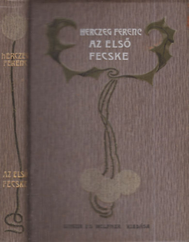 Herczeg Ferenc - Az els� fecske �s egy�b elbesz�l�sek (Herczeg Ferenc munk�i)