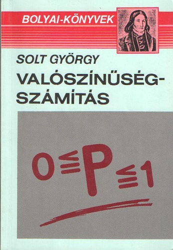 Solt György - Valószínűségszámítás (Bolyai-könyvek)