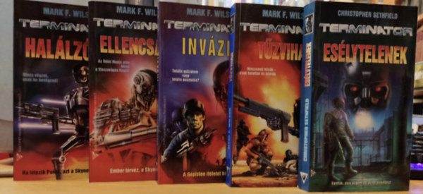 Christopher Sethfield Mark F. Wilson - 5 db Terminator: Halálzóna + Ellencsapás + Invázió + Tűzvihar + Esélytelenek