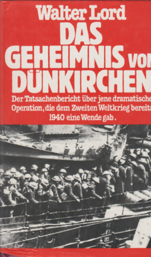 Walter Lord - Das Geheimnis von Dünkirchen