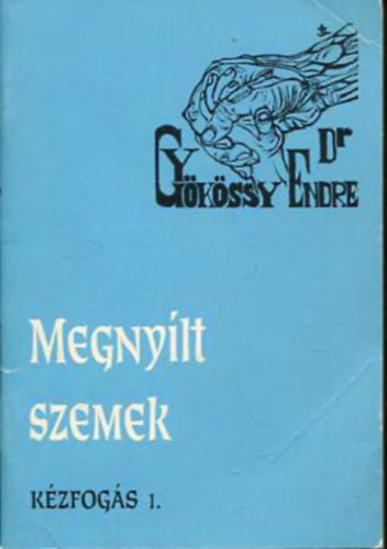 Dr. Gy�k�ssy Endre - Megny�lt szemek