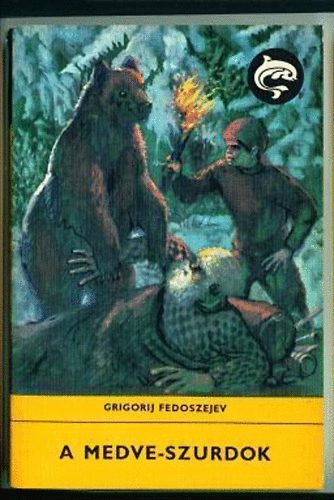Grigorij Fedoszejev - A Medve-szurdok (Delfin k�nyvek)