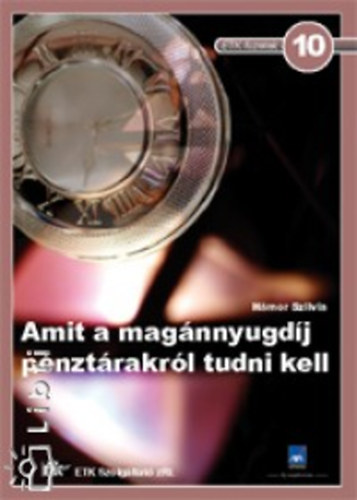 Hámor Szilvia - Amit a magánnyugdíj-pénztárakról tudni kell