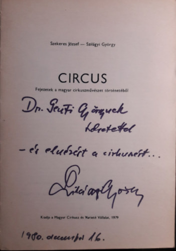 Szekeres Jzsef; Szilgyi Gyrgy - Circus- Fejezetek a magyar cirkuszmvszet trtnetbl (dediklt)