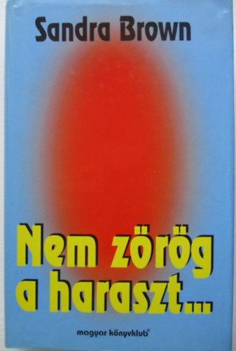 Sandra Brown - Nem z�r�g a haraszt...