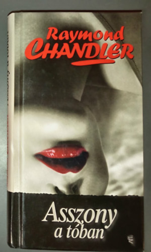 Bark�czi Andr�s  Raymond Chandler (szerk.), Gy. Horv�th L�szl� (Ford.) - Asszony a t�ban - Philip Marlowe 4. (The Lady in the Lake) - Eur�pa Krimi-sorozat