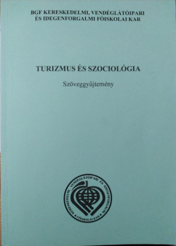 Szőllős Péter (szerk.) - Turizmus és szociológia (Szöveggyűjtemény)