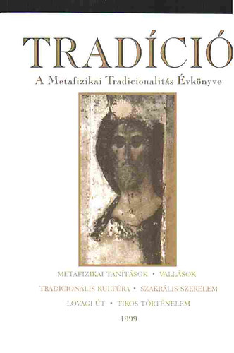 Baranyi Tibor Horvth Rbert szerk. - Tradci (A metafizika tradicionlis vknyve) 1999