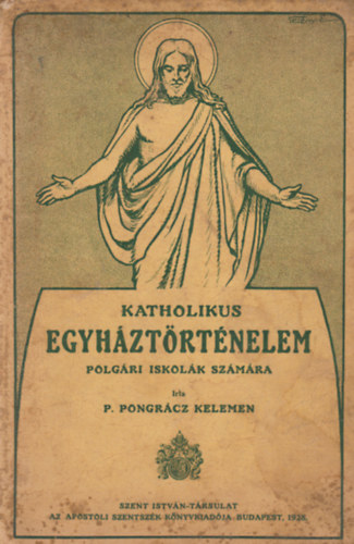 Pongrcz Kelemen - Katholikus egyhztrtnelem polgri iskolk szmra