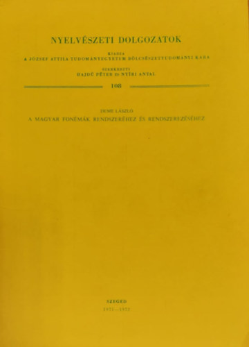 Hajd Pter  Deme Lszl (szerk.), Nyri Antal (szerk.) - Nyelvszeti Dolgozatok 108 - A magyar fonmk rendszerhez s rendszerezshez