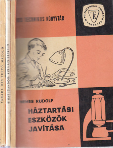 3 db. Kis Technikus Könyvtár (Kis házi szerelő + Háztartási eszközök javítása + Kis festő, mázoló)